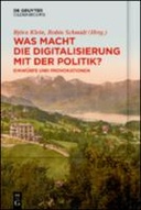 Was macht die Digitalisierung mit der Politik?