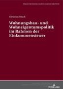 Wohnungsbau- und Wohneigentumspolitik im Rahmen der Einkommensteuer