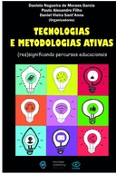 Tecnologias e metodologias ativas: (res)significando percursos educacionais