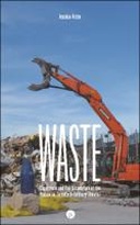 Waste: Capitalism and the Dissolution of the Human in Twentieth-Century Theater