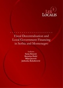Fiscal Decentralisation and Local Government Financing in Serbia and Montenegro