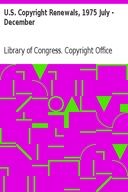 U.S. Copyright Renewals, 1975 July - December