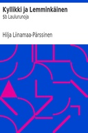 Kyllikki ja Lemminkäinen : $b Laulurunoja