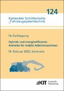 10. Fachtagung Hybride und energieeffiziente Antriebe für mobile Arbeitsmaschinen