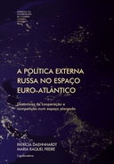 A política externa russa no espaço euro-atlântico: dinâmicas de cooperação e competição num espaço alargado