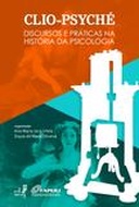 Clio-Psyché : discursos e práticas na história da psicologia