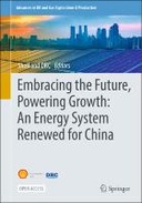 Embracing the Future, Powering Growth: An Energy System Renewed for China