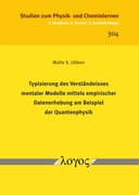 Typisierung des Verständnisses mentaler Modelle mittels empirischer Datenerhebung am Beispiel der Quantenphysik