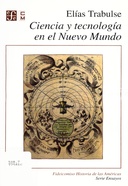 Ciencia y tecnología en el Nuevo Mundo