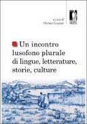 Un incontro lusofono plurale di lingue, letterature, storie, culture