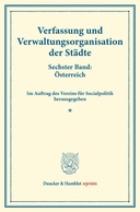 Verfassung und Verwaltungsorganisation der Städte.