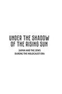 Under the Shadow of the Rising Sun Under the Shadow of the Rising Sun