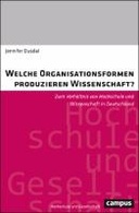 Welche Organisationsformen produzieren Wissenschaft?