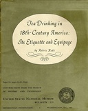 Tea Drinking in 18th-Century America: Its Etiquette and Equipage United States National Museum Bulletin 225, Contributions from the Museum of History and Technology Paper 14, pages 61-91,  Smithsonian Institution, Washington, DC, 1961