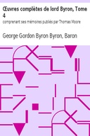 Œuvres complètes de lord Byron, Tome 4 comprenant ses mémoires publiés par Thomas Moore