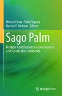 Sago Palm: Multiple Contributions to Food Security and Sustainable Livelihoods