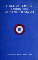 Floating Fancies among the Weird and the Occult