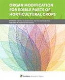 Organ Modification for Edible Parts of Horticultural Crops