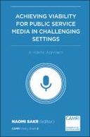 Achieving Viability for Public Service Media in Challenging Settings
