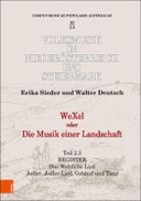 WeXel oder Die Musik einer Landschaft Teil 2.3 Register – Das Weltliche Lied : Jodler, Jodler-Lied, Gstanzl und Tanz