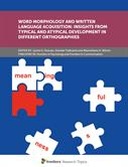 Word Morphology and Written Language Acquisition: Insights from Typical and Atypical Development in Different Orthographies