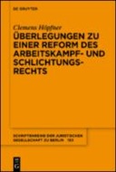 Überlegungen zu einer Reform des Arbeitskampf- und Schlichtungsrechts
