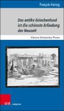 Das antike Griechenland ist die schönste Erfindung der Neuzeit (Volume 3, Edition 1)