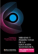 Miradas y perspectivas de la educación matemática desde la formación, la inclusión y la tecnología