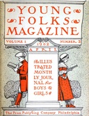 Young Folks Magazine, Vol. I, No. 2, April 1902 An Illustrated Monthly Journal for Boys & Girls