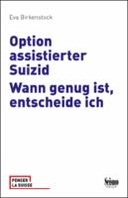 Option assistierter Suizid Wann genug ist, entscheide ich