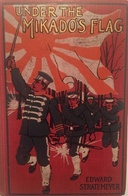 Under the Mikado's flag : $b Young soldiers of fortune