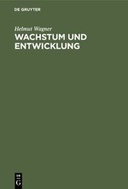 Wachstum und Entwicklung. Theorie der Entwicklungspolitik