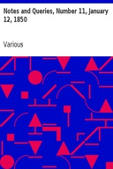 Notes and Queries, Number 11, January 12, 1850