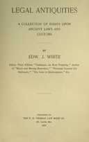 Legal antiquities : $b A collection of essays upon ancient laws and customs