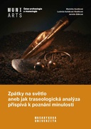 Zpátky na světlo aneb jak traseologická analýza přispívá k poznání minulosti