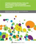 Vitamin D Binding Protein, Total and Free Vitamin D Levels in Different Physiological and Pathophysiological Conditions