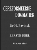Gereformeerde dogmatiek Eerste deel. Inleiding. Principia.