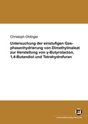 Untersuchung der einstufigen Gasphasenhydrierung von Dimethylmaleat zur Hertellung von gamma-Butyrolacton, 1,4-Butandiol und Tetrahydrofuran