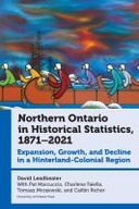 Northern Ontario in Historical Statistics, 1871–2021