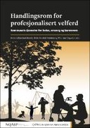 Handlingsrom for profesjonalisert velferd:
