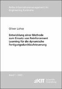Entwicklung einer Methode zum Einsatz von Reinforcement Learning für die dynamische Fertigungsdurchlaufsteuerung
