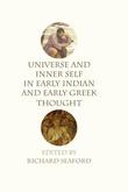 Universe and Inner Self in Early Indian and Early Greek Thought
