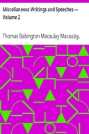 Miscellaneous Writings and Speeches — Volume 2