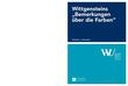 Wittgensteins «Bemerkungen ueber die Farben»