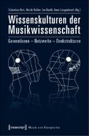 Wissenskulturen der Musikwissenschaft